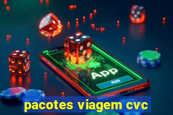 pacotes viagem cvc