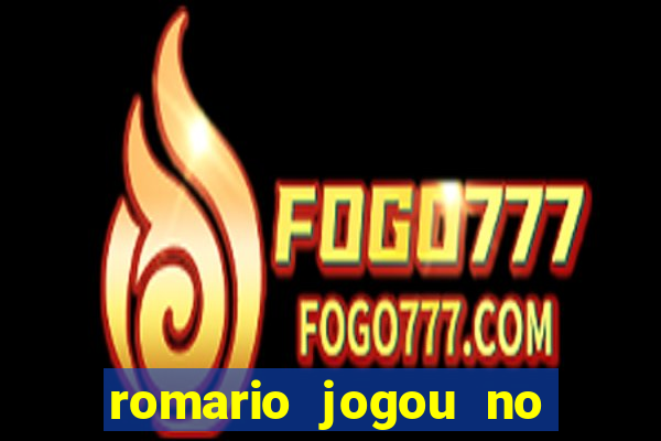 romario jogou no flamengo em que ano