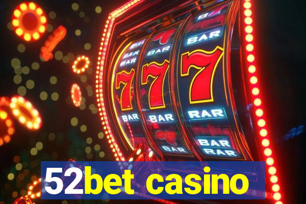 52bet casino