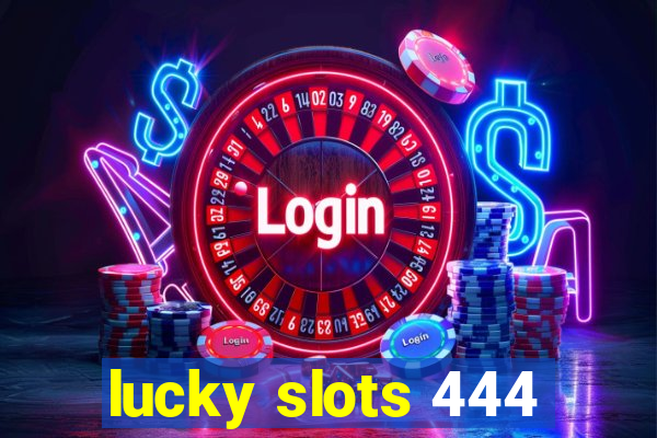 lucky slots 444