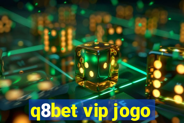 q8bet vip jogo