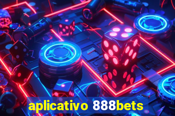 aplicativo 888bets