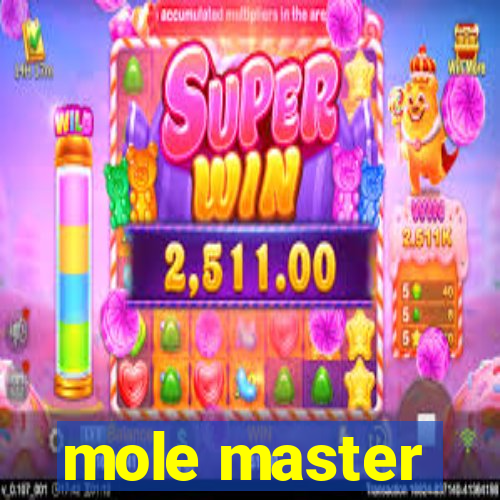 mole master