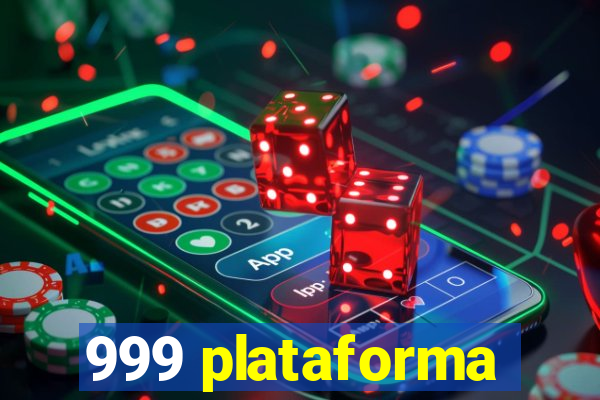 999 plataforma