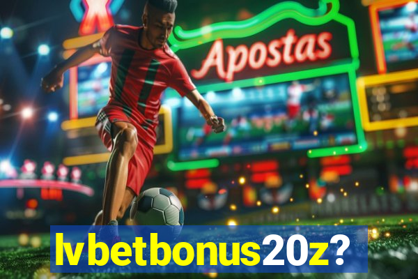 lvbetbonus20z?