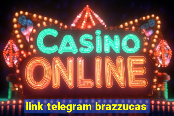 link telegram brazzucas