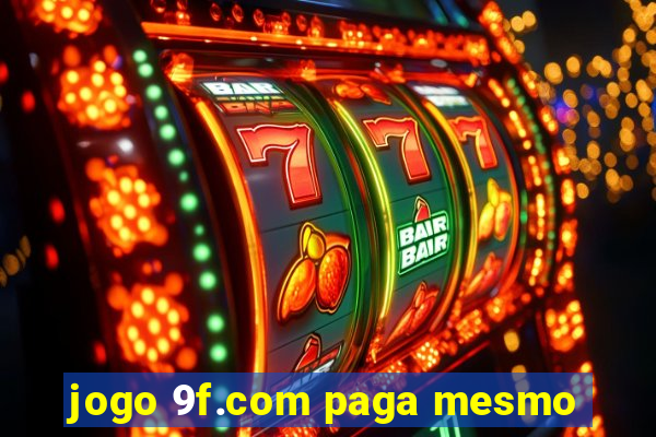 jogo 9f.com paga mesmo