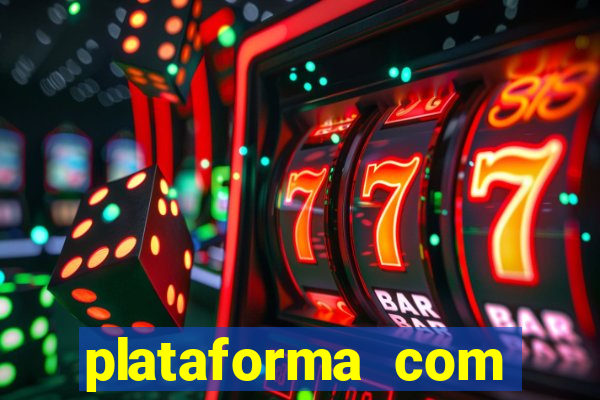 plataforma com bonus de cadastro fortune tiger