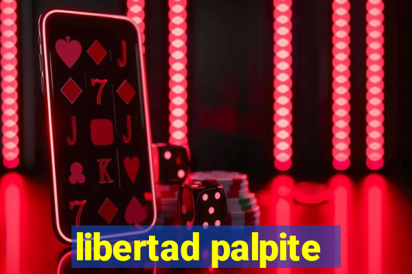 libertad palpite