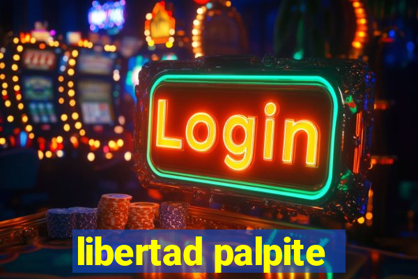 libertad palpite