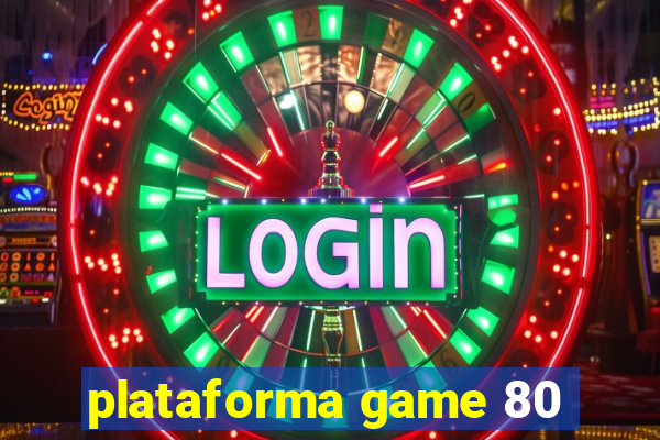 plataforma game 80