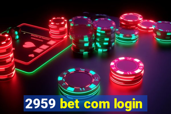 2959 bet com login