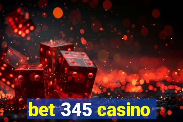 bet 345 casino