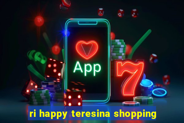 ri happy teresina shopping