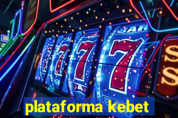 plataforma kebet