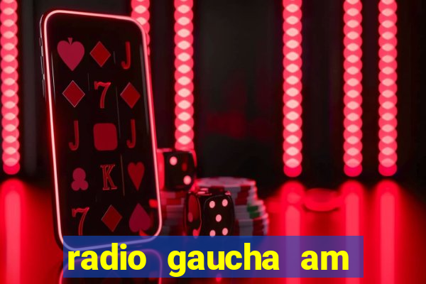 radio gaucha am 600 porto alegre rs