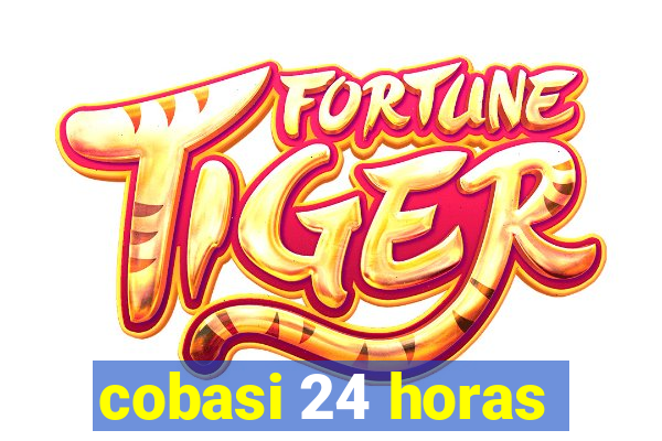 cobasi 24 horas