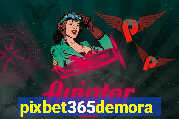 pixbet365demora