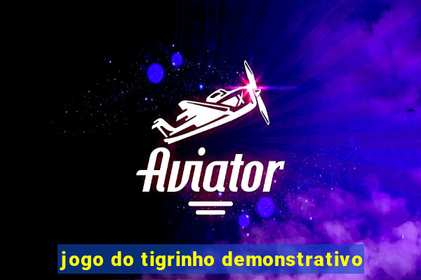 jogo do tigrinho demonstrativo