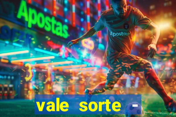 vale sorte - resultado hoje