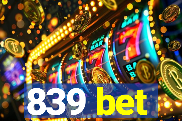 839 bet