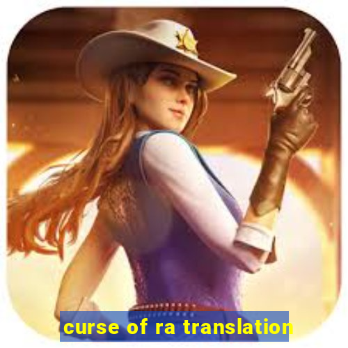 curse of ra translation