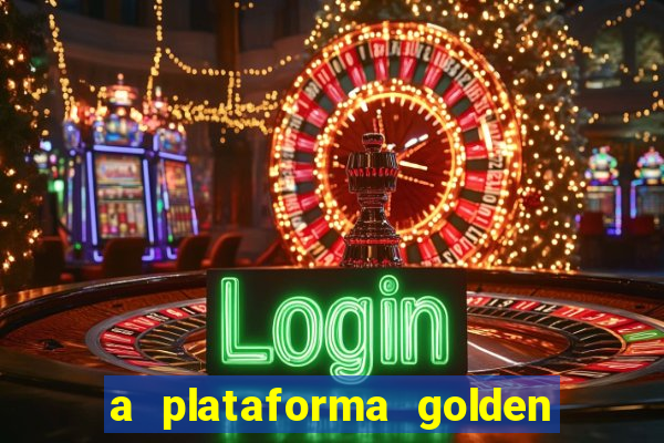 a plataforma golden slots paga mesmo