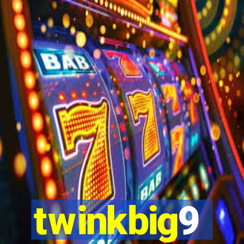 twinkbig9