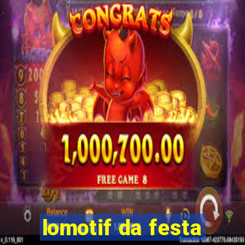 lomotif da festa