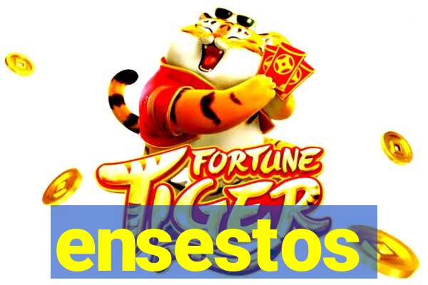 ensestos