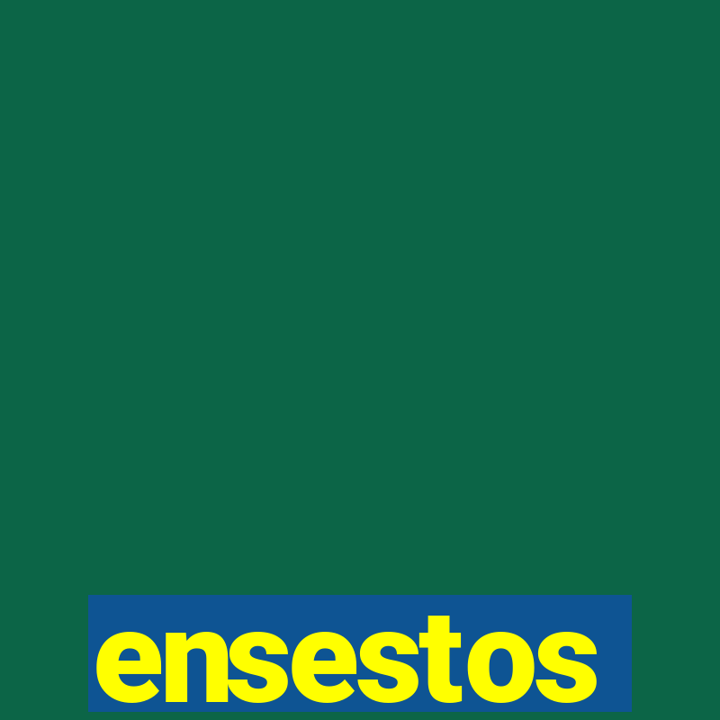 ensestos