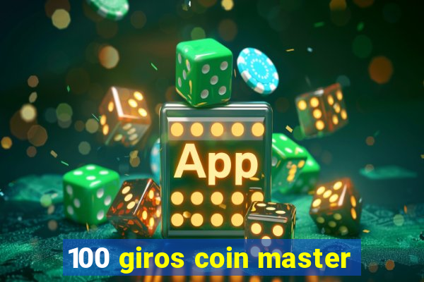 100 giros coin master