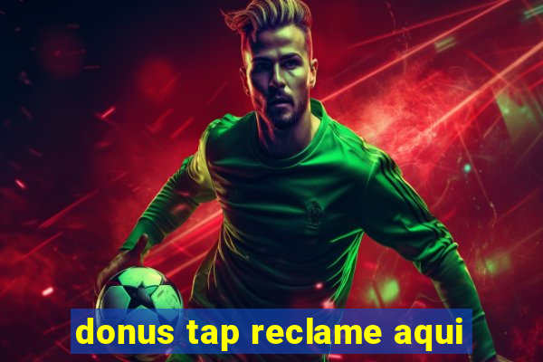 donus tap reclame aqui