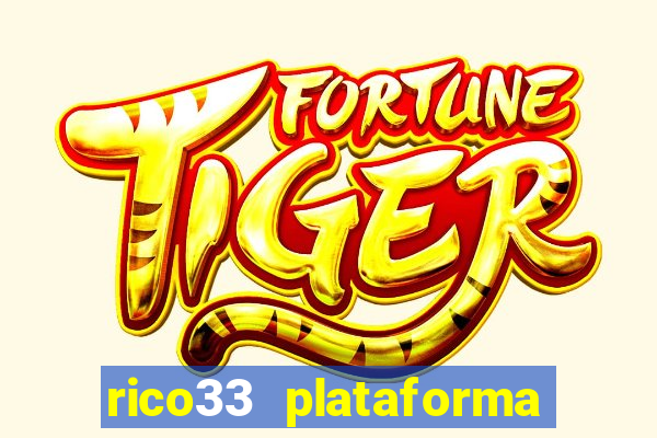 rico33 plataforma de jogos