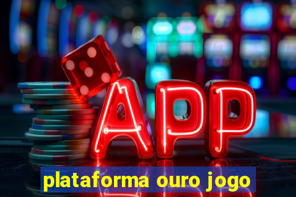 plataforma ouro jogo