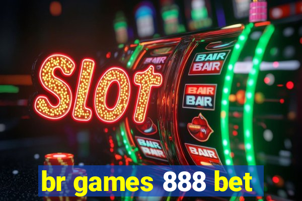 br games 888 bet