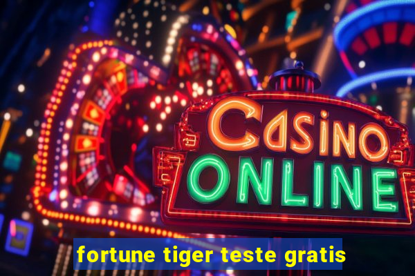 fortune tiger teste gratis