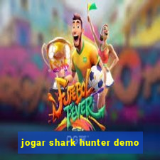 jogar shark hunter demo