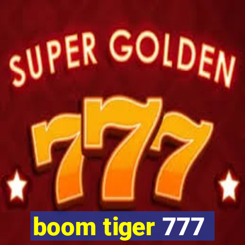 boom tiger 777