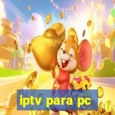 iptv para pc