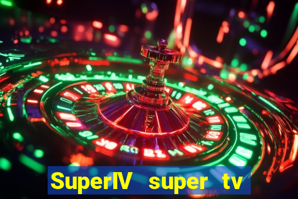 SuperIV super tv ao vivo super tv ao vivo -