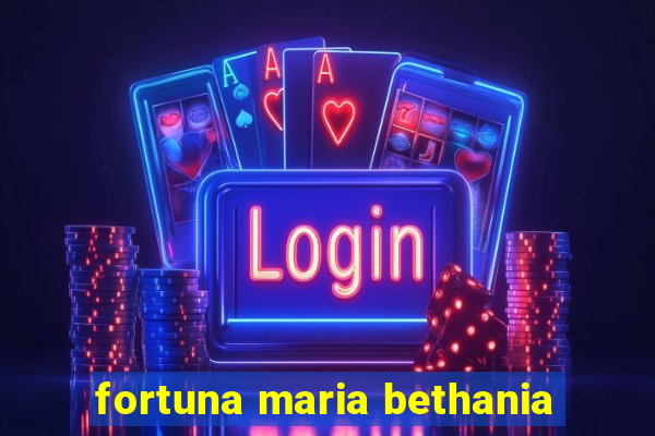 fortuna maria bethania