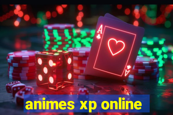 animes xp online