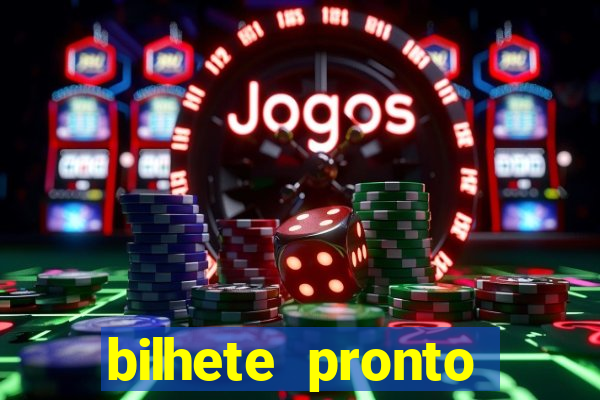 bilhete pronto jogos de hoje