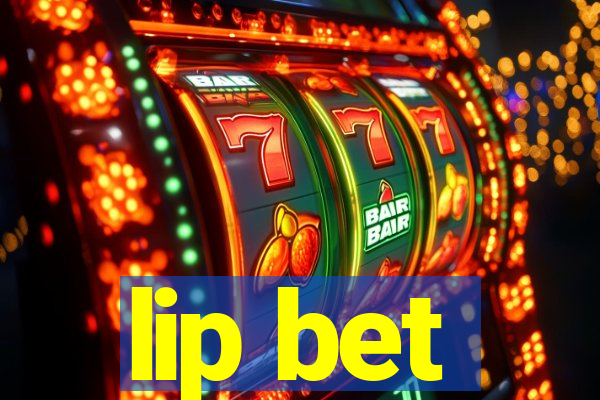 lip bet