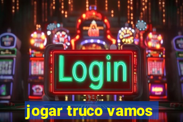 jogar truco vamos