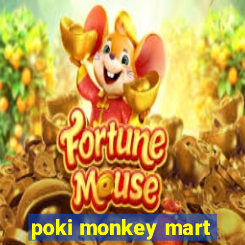 poki monkey mart