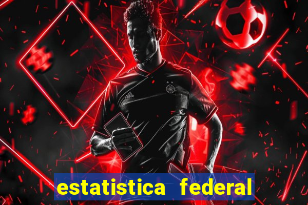 estatistica federal jogo do bicho