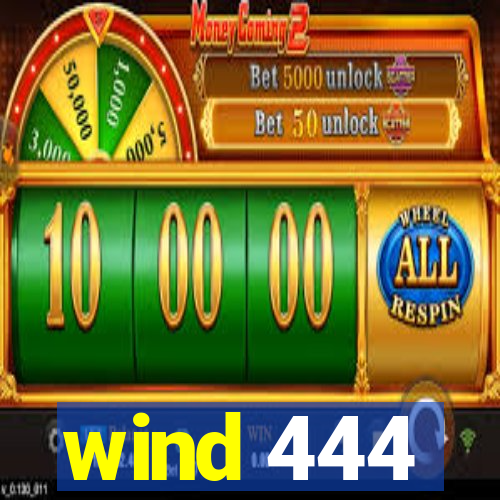 wind 444