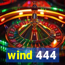 wind 444